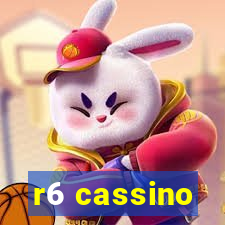 r6 cassino